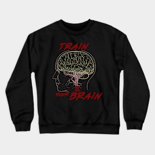 Train Your Brain Crewneck Sweatshirt